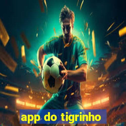 app do tigrinho