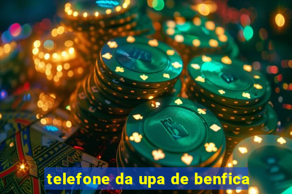 telefone da upa de benfica