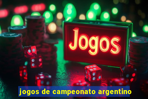 jogos de campeonato argentino