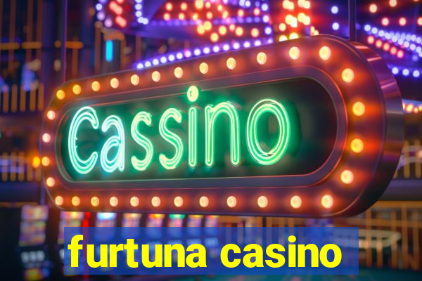 furtuna casino