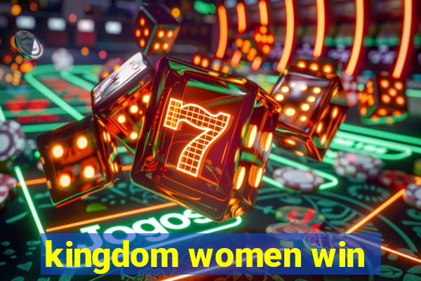 kingdom women win