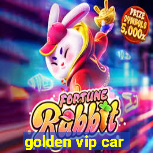 golden vip car