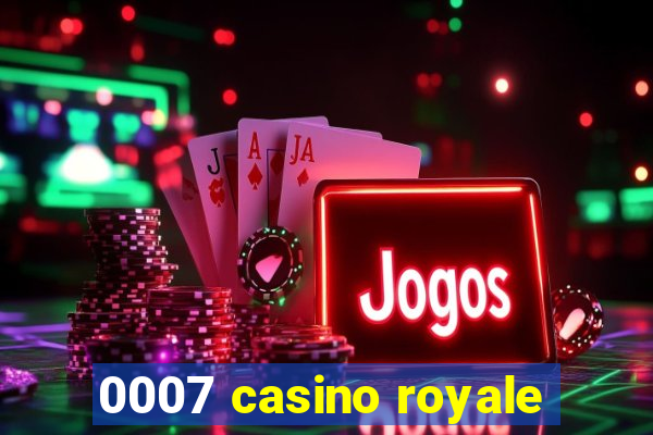 0007 casino royale