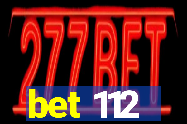 bet 112