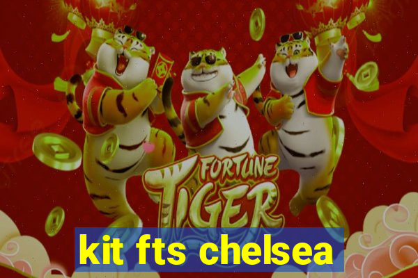 kit fts chelsea