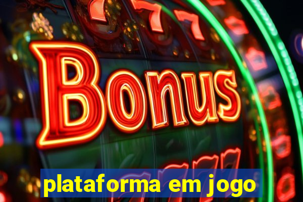 plataforma em jogo