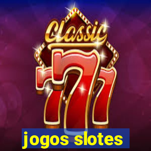 jogos slotes