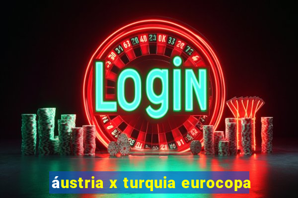 áustria x turquia eurocopa