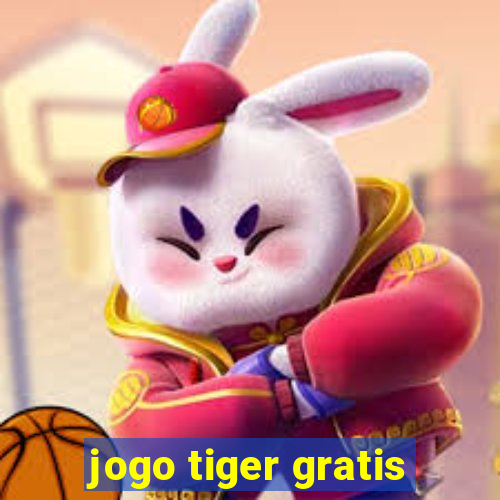 jogo tiger gratis