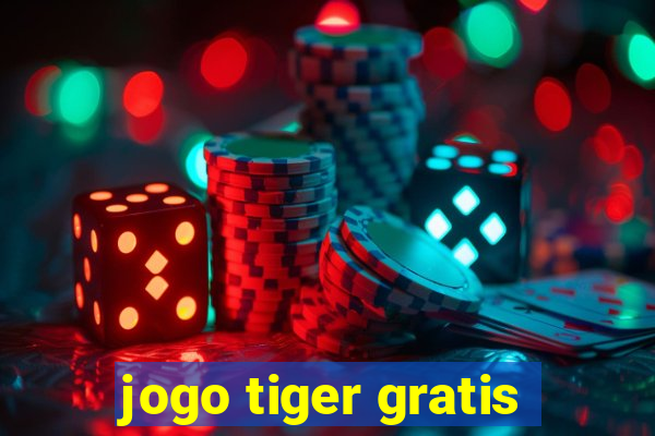 jogo tiger gratis