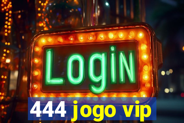 444 jogo vip