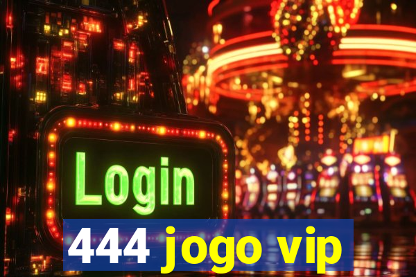 444 jogo vip