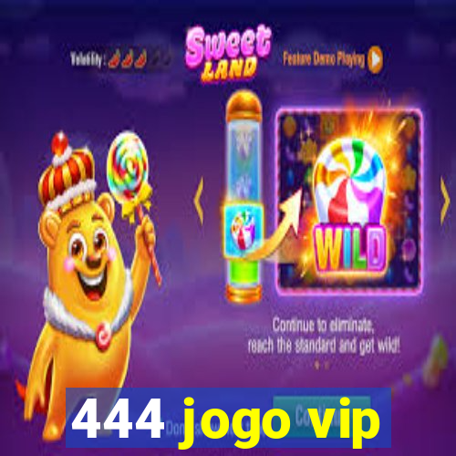 444 jogo vip