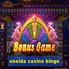 oneida casino bingo