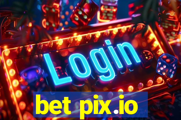 bet pix.io