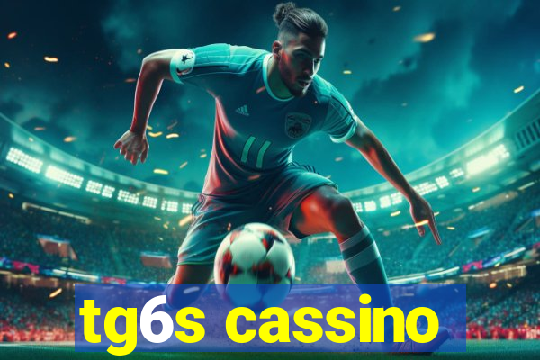 tg6s cassino