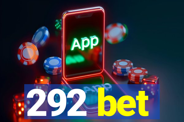 292 bet