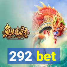 292 bet