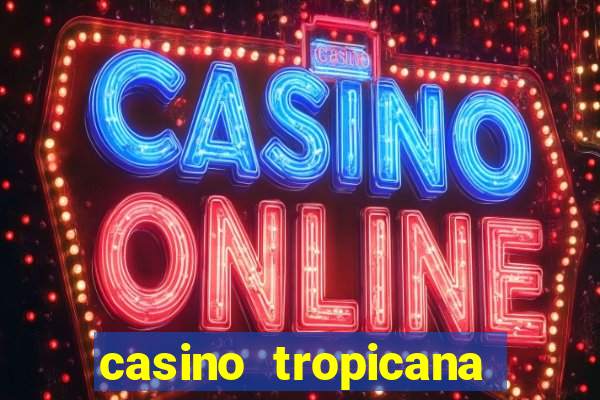 casino tropicana las vegas