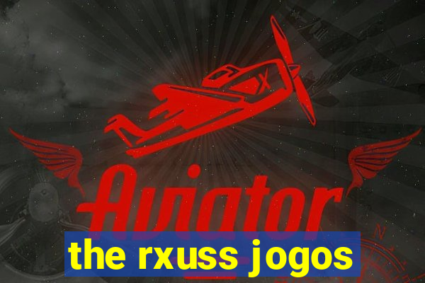 the rxuss jogos