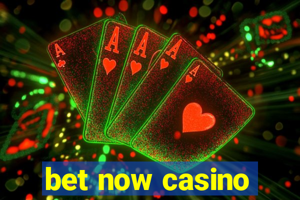 bet now casino