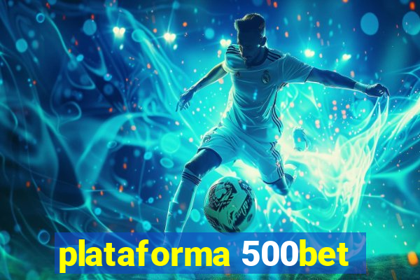 plataforma 500bet