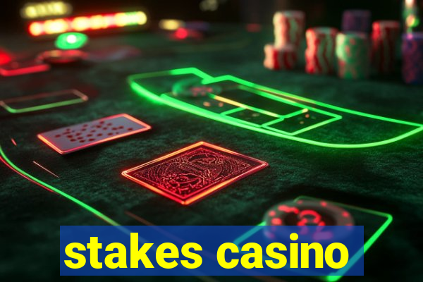 stakes casino