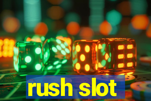 rush slot