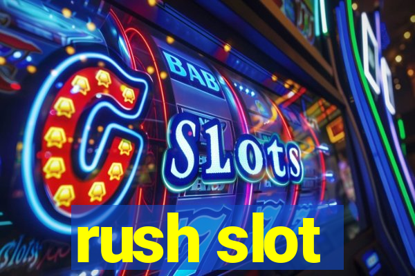 rush slot