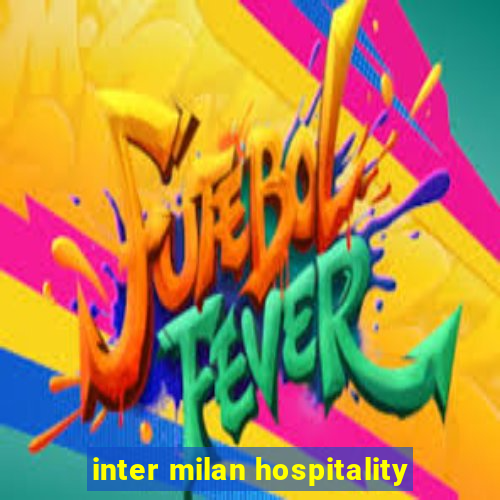 inter milan hospitality