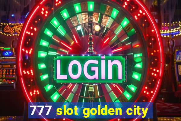 777 slot golden city