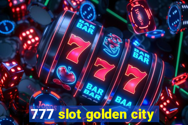 777 slot golden city