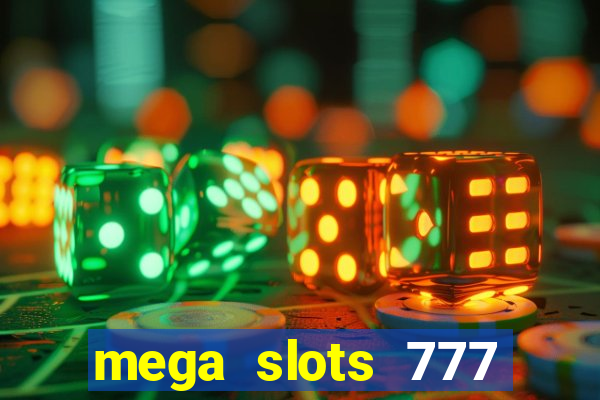 mega slots 777 casino dana