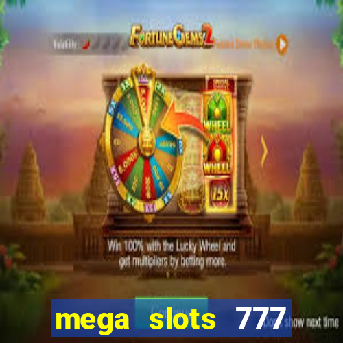 mega slots 777 casino dana