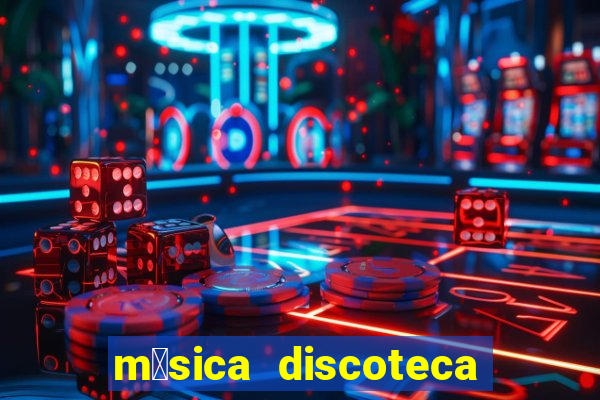 m煤sica discoteca anos 90