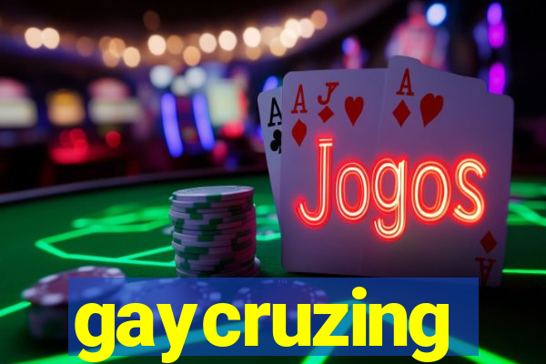 gaycruzing