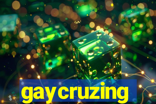 gaycruzing