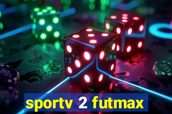 sportv 2 futmax