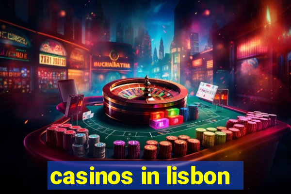 casinos in lisbon