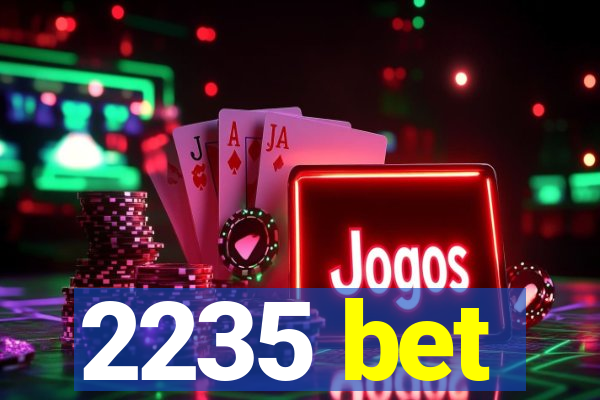 2235 bet