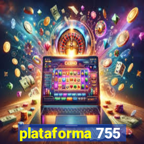 plataforma 755