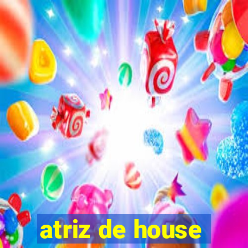 atriz de house