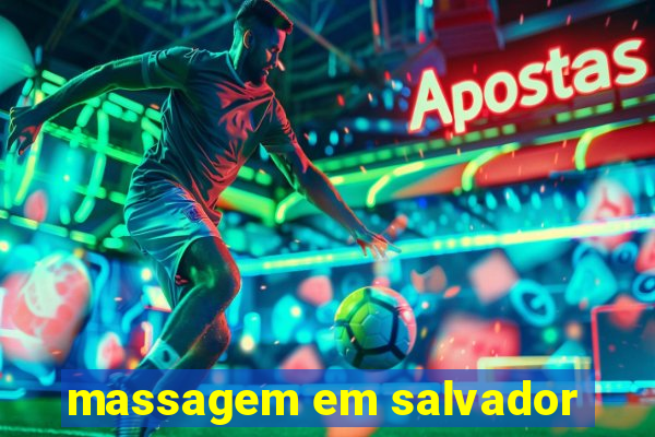 massagem em salvador