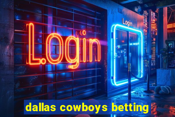 dallas cowboys betting