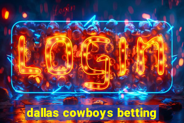 dallas cowboys betting