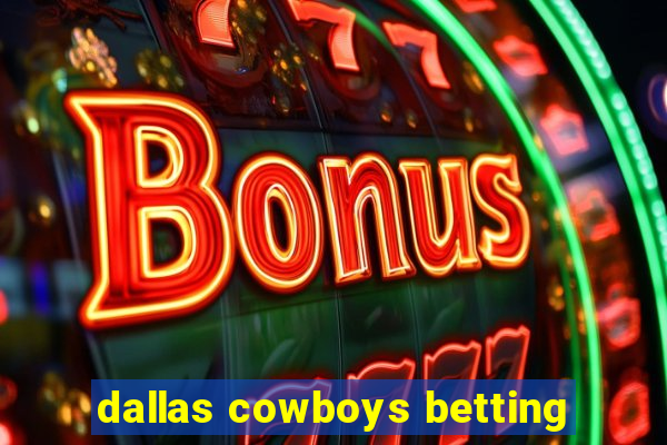 dallas cowboys betting