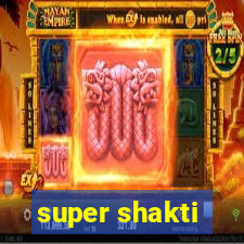 super shakti