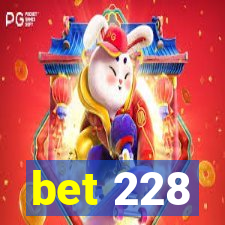 bet 228