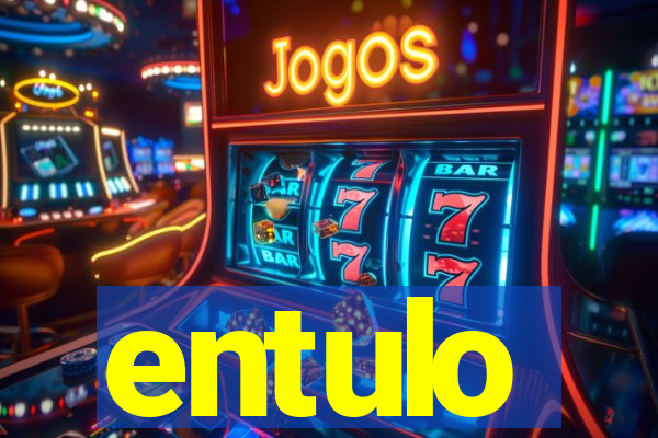 entulo