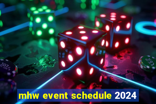 mhw event schedule 2024